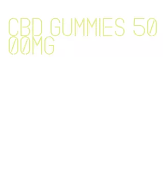 cbd gummies 5000mg