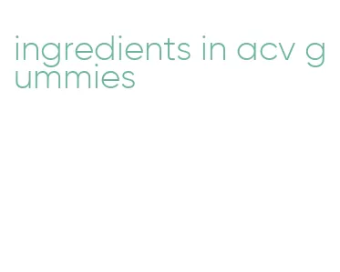 ingredients in acv gummies