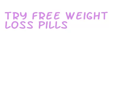 try free weight loss pills