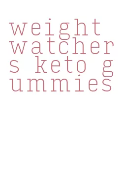 weight watchers keto gummies