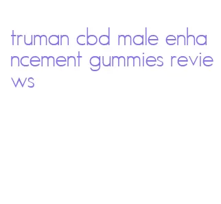 truman cbd male enhancement gummies reviews