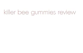 killer bee gummies review