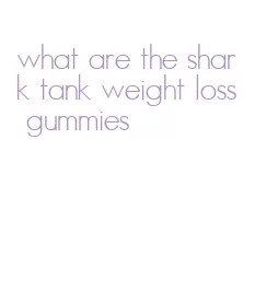 what are the shark tank weight loss gummies