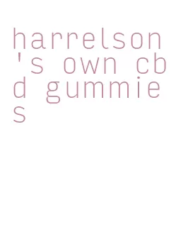 harrelson's own cbd gummies