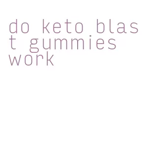 do keto blast gummies work
