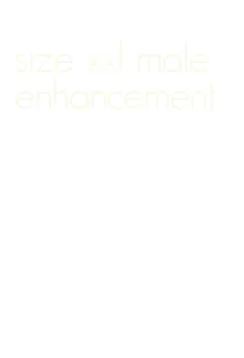 size xxl male enhancement