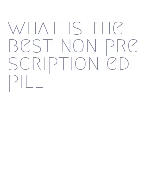 what is the best non prescription ed pill