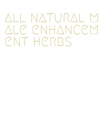 all natural male enhancement herbs
