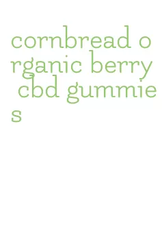 cornbread organic berry cbd gummies