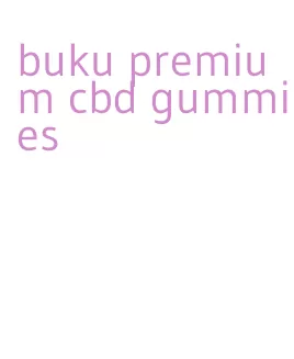buku premium cbd gummies
