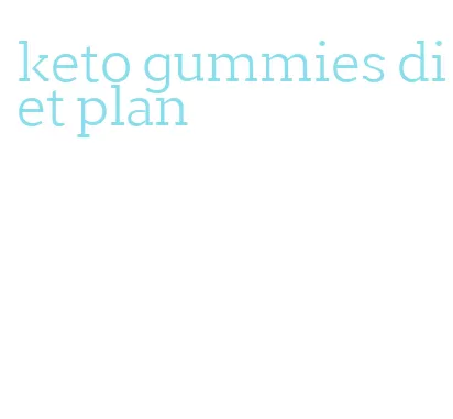 keto gummies diet plan