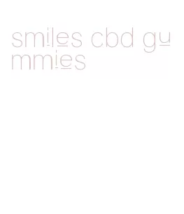 smiles cbd gummies