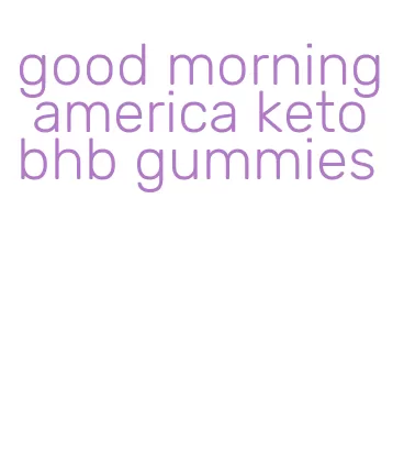 good morning america keto bhb gummies