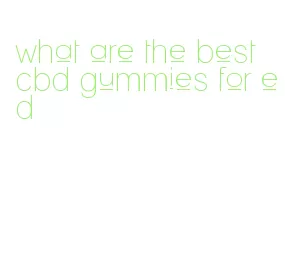 what are the best cbd gummies for ed