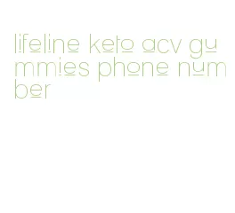 lifeline keto acv gummies phone number
