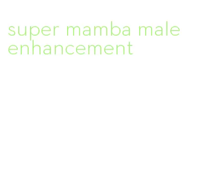 super mamba male enhancement