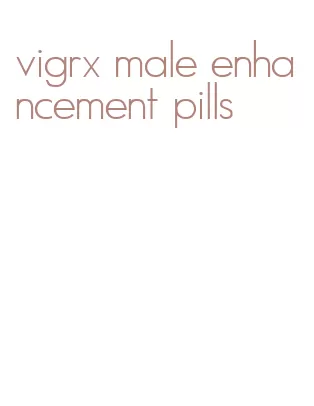vigrx male enhancement pills