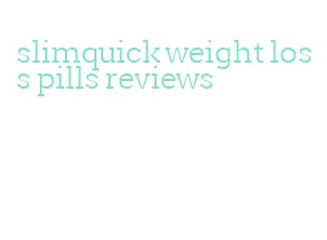slimquick weight loss pills reviews