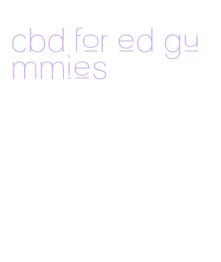 cbd for ed gummies