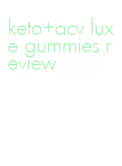 keto+acv luxe gummies review