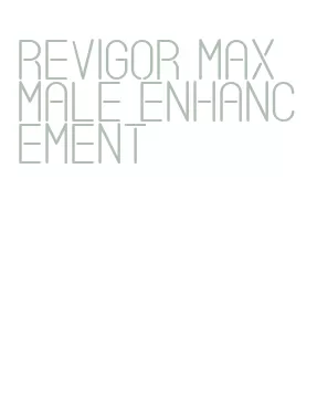 revigor max male enhancement