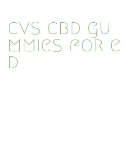 cvs cbd gummies for ed