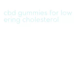 cbd gummies for lowering cholesterol