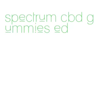 spectrum cbd gummies ed