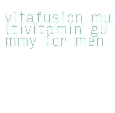 vitafusion multivitamin gummy for men