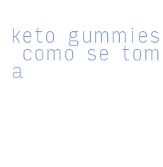 keto gummies como se toma