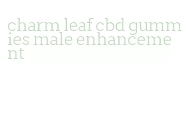 charm leaf cbd gummies male enhancement