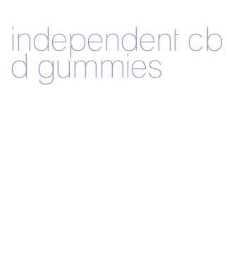 independent cbd gummies