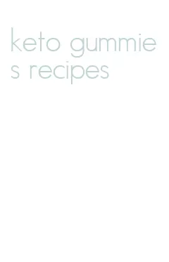 keto gummies recipes