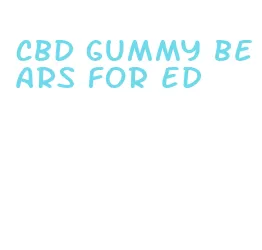 cbd gummy bears for ed