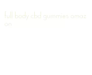 full body cbd gummies amazon