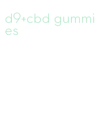 d9+cbd gummies