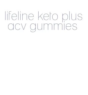 lifeline keto plus acv gummies