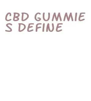 cbd gummies define
