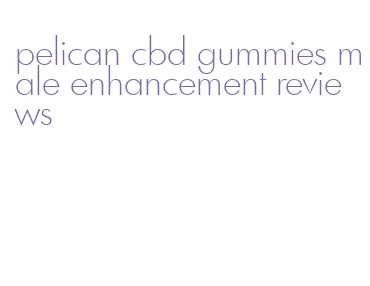 pelican cbd gummies male enhancement reviews