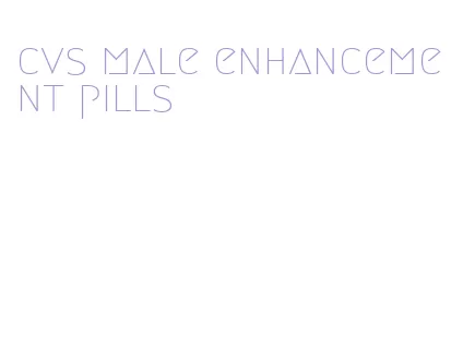 cvs male enhancement pills