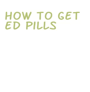 how to get ed pills