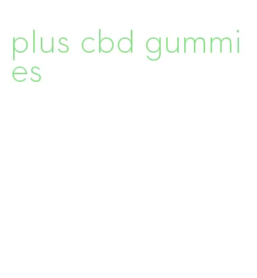 plus cbd gummies