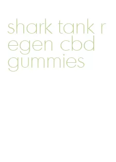 shark tank regen cbd gummies