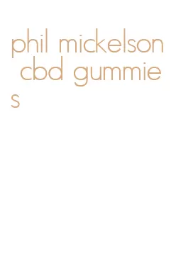 phil mickelson cbd gummies