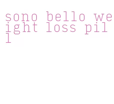 sono bello weight loss pill