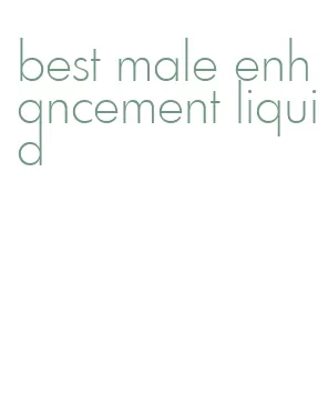 best male enhancement liquid
