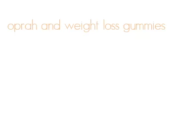 oprah and weight loss gummies