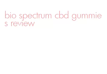 bio spectrum cbd gummies review