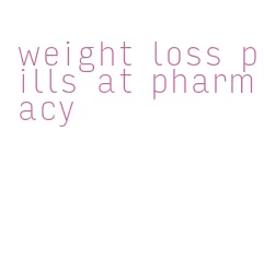 weight loss pills at pharmacy