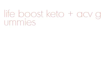 life boost keto + acv gummies